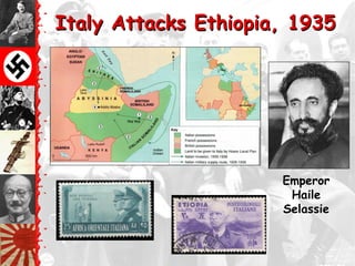 Italy Attacks Ethiopia, 1935




                      Emperor
                       Haile
                      Selassie
 