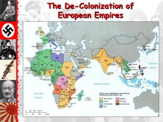 The De-Colonization of
  European Empires
 