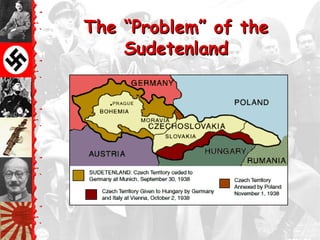 The ―Problem‖ of the
    Sudetenland
 
