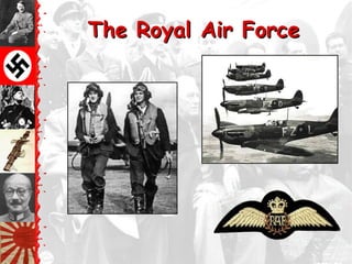The Royal Air Force
 