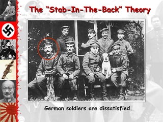 The ―Stab-In-The-Back‖ Theory




   German soldiers are dissatisfied.
 