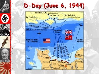 D-Day (June 6, 1944)
 