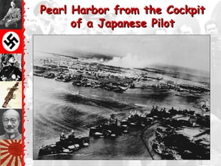 Pearl Harbor from the Cockpit
      of a Japanese Pilot
 