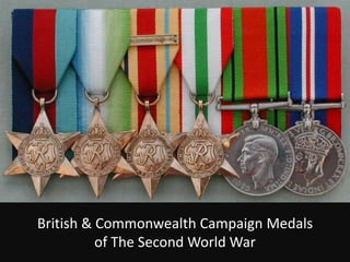 British & Commonwealth Campaign Medals
          of The Second World War
 