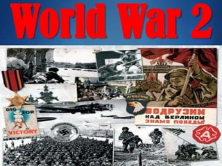 S
World War 2
 