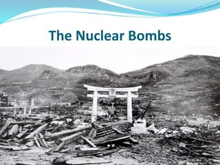 The Nuclear Bombs
 