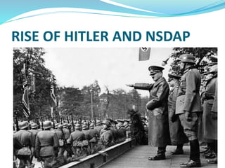 RISE OF HITLER AND NSDAP
 