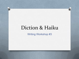 Diction & Haiku Writing Workshop #3 