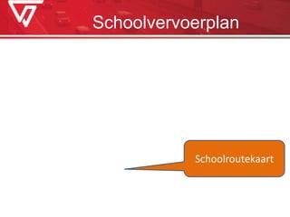 Schoolvervoerplan
Schoolroutekaart
 