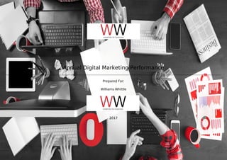 Annual Digital Marketing Performance
Prepared For:
Williams Whittle
2017
 