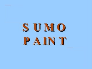 SUMO PAINT 