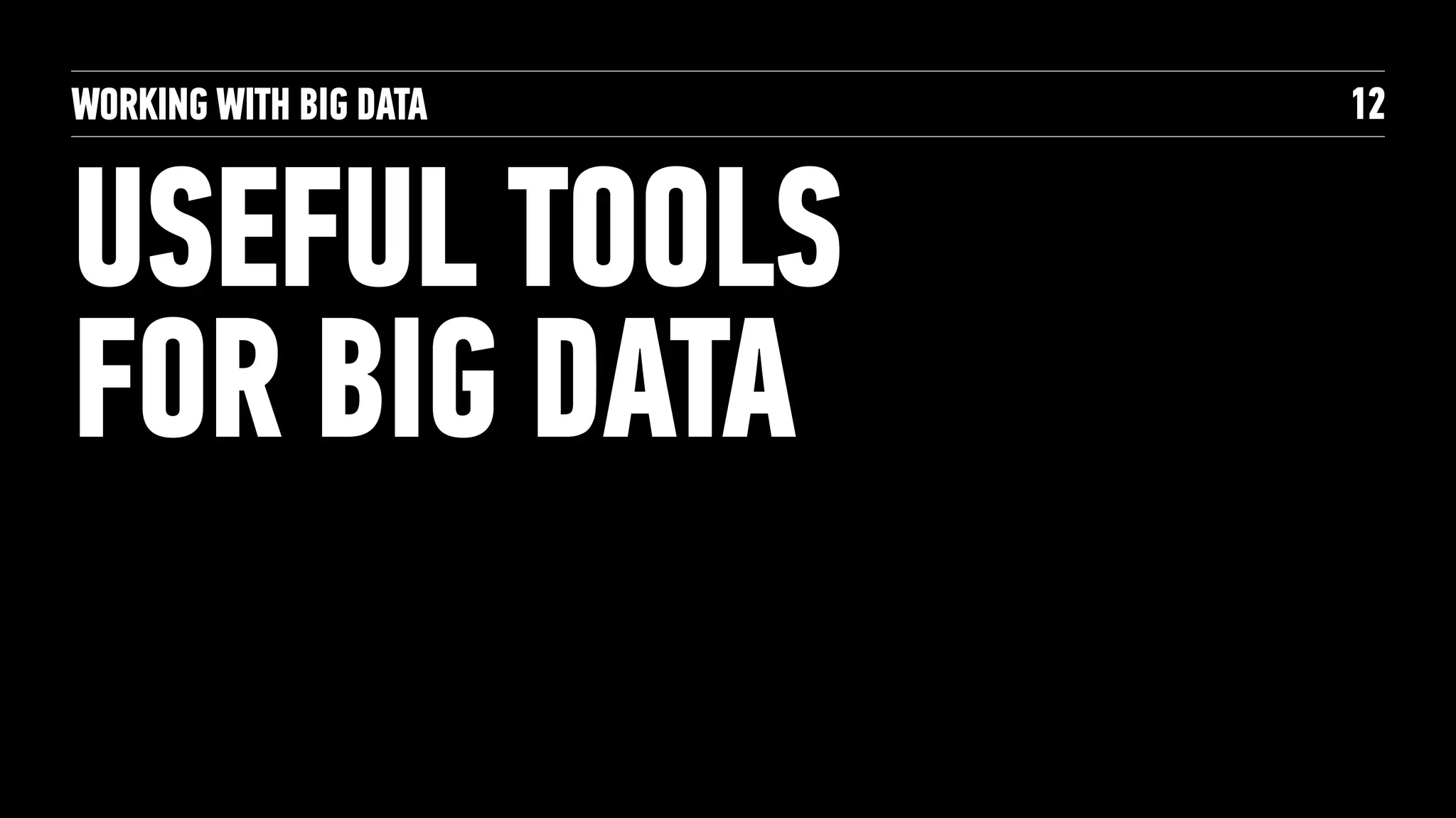 CONTEXT: WHAT’S BIG DATA?
THE FOUR V’S
12
http://www.slideshare.net/gschmutz/ukoug2013-big-datafastdata
9 Data Sources
6 Data Types
 