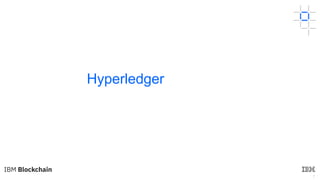 7
Hyperledger
 