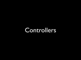 Controllers
 