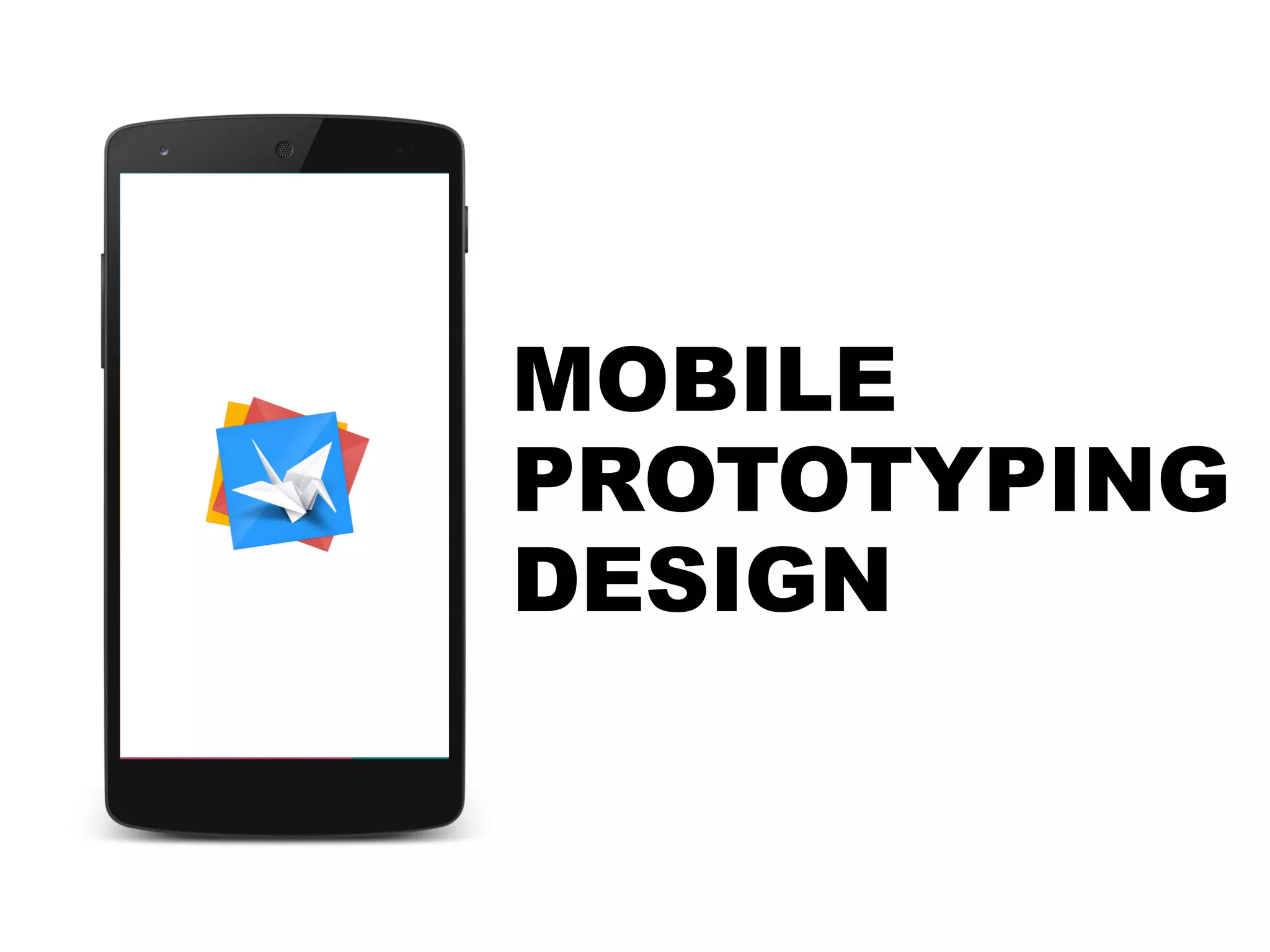 MOBILE 
PROTOTYPING 
DESIGN 
 