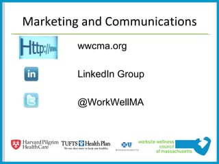 Marketing and Communications
        wwcma.org

        LinkedIn Group

        @WorkWellMA
 