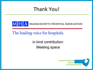 Thank You!




in kind contribution:
   Meeting space
 