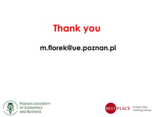 Thank you
m.florek@ue.poznan.pl
 