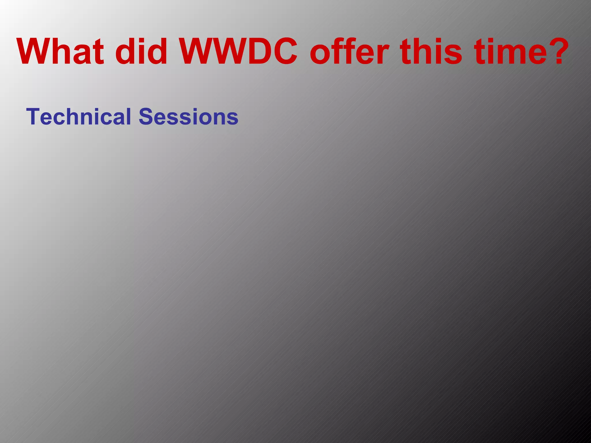 What did WWDC offer this time? Technical Sessions 