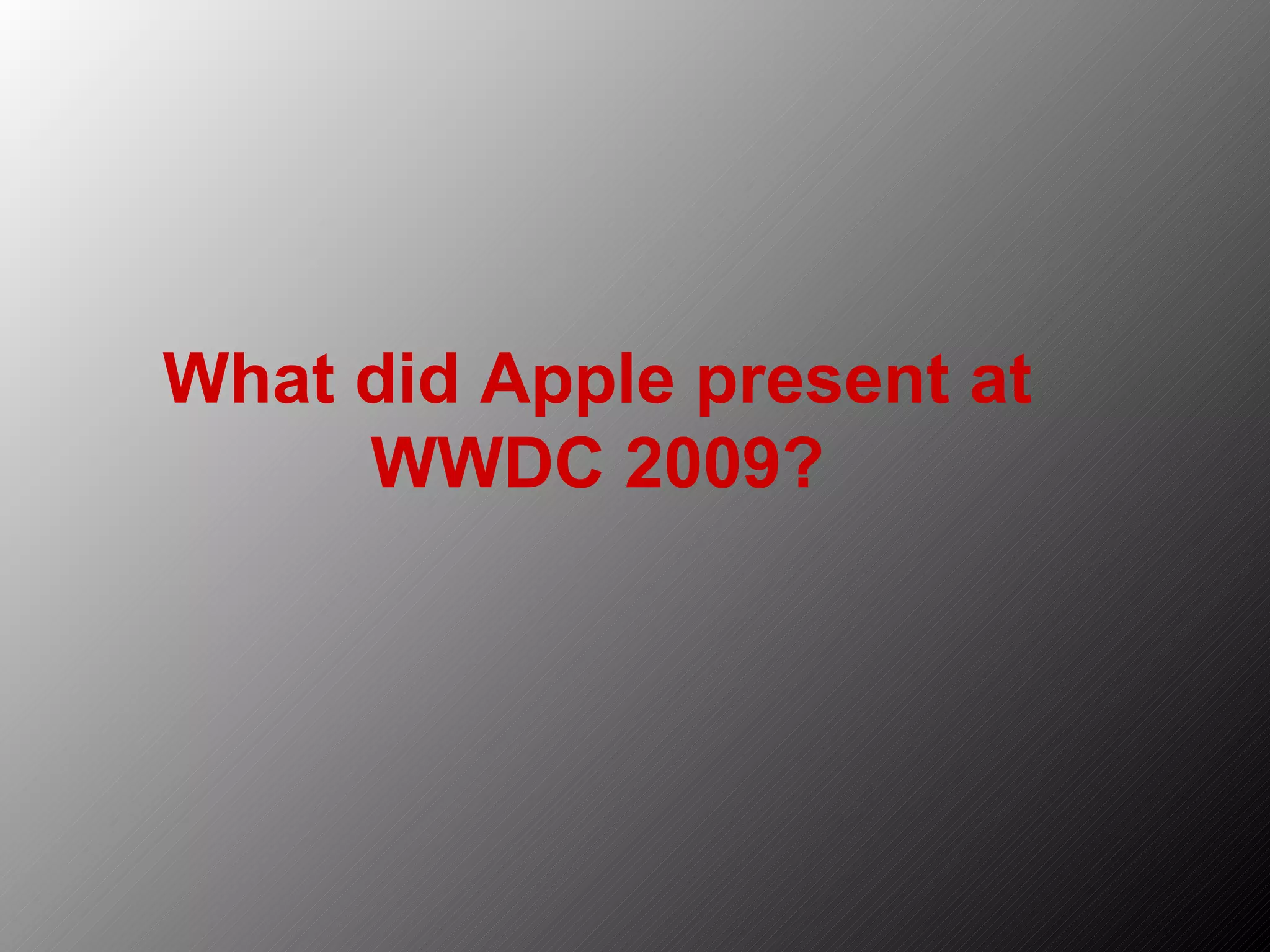 What did Apple present at WWDC 2009? 