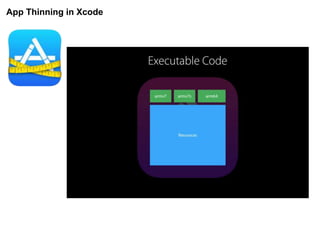 App Thinning in Xcode
 