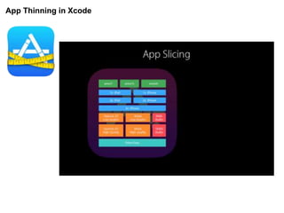 App Thinning in Xcode
 