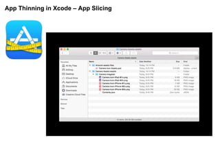 App Thinning in Xcode – App Slicing
 