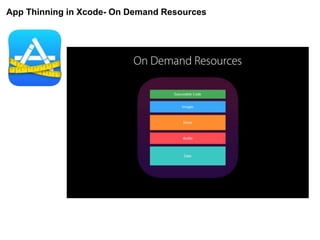 App Thinning in Xcode- On Demand Resources
 