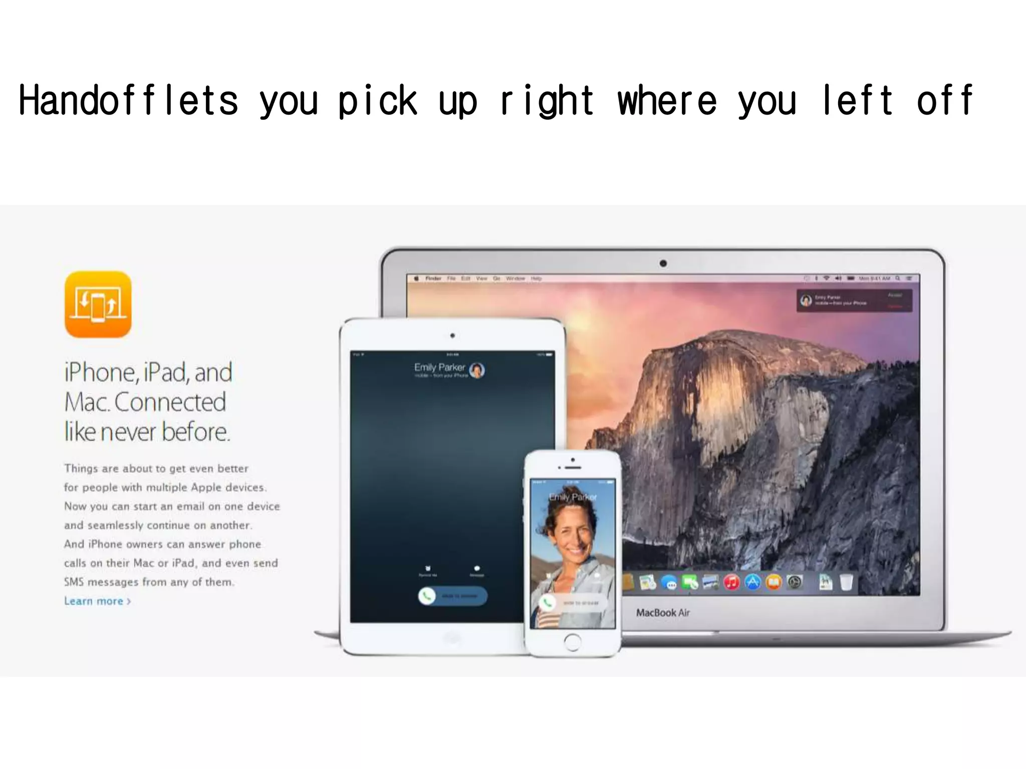 Handofflets you pick up right where you left off
