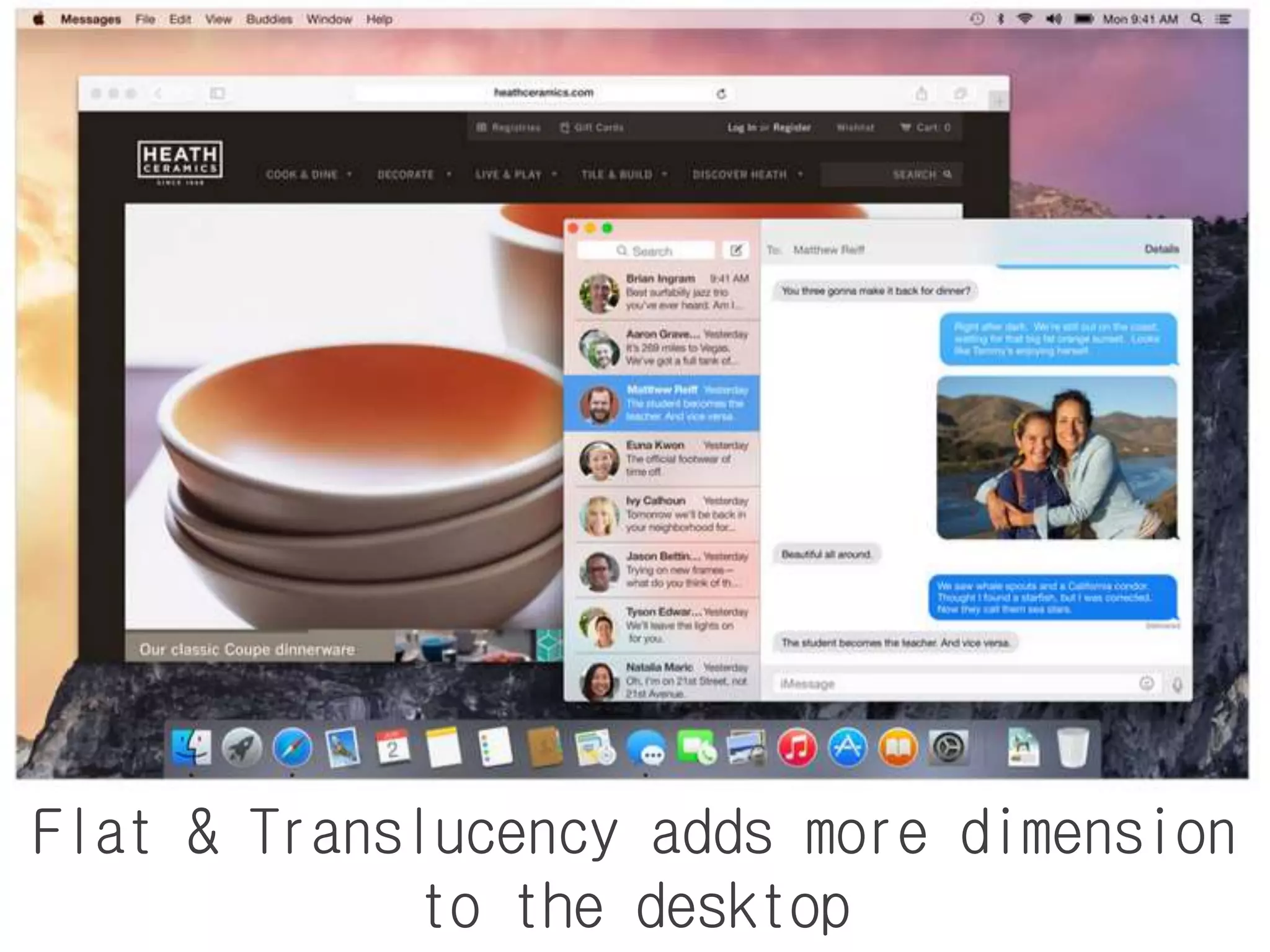Flat & Translucency adds more dimension
to the desktop