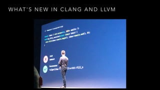 W H AT ' S N E W I N C L A N G A N D L LV M
 