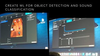 C R E AT E M L F O R O B J E C T D E T E C T I O N A N D S O U N D
C L A S S I F I C AT I O N
 