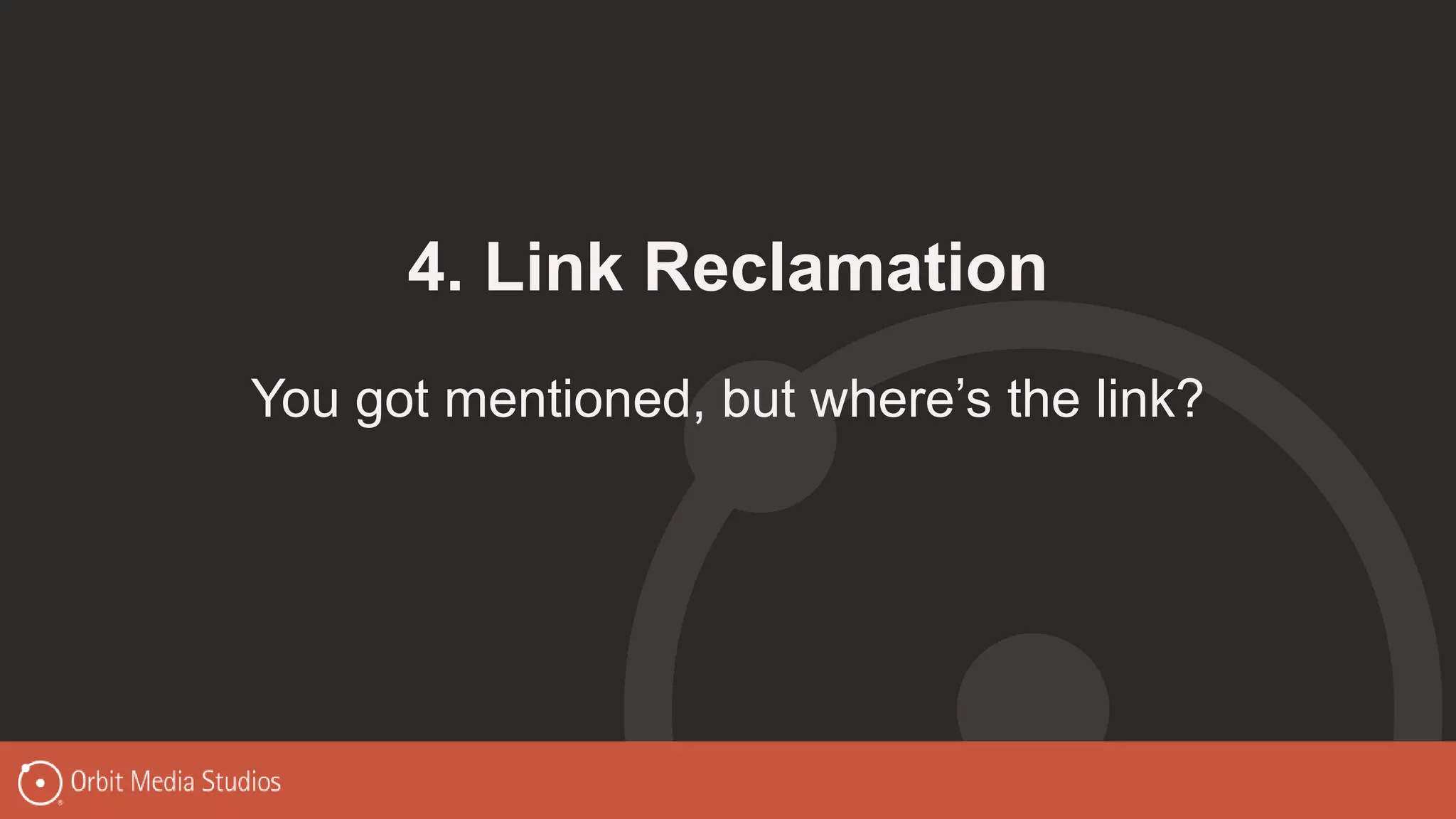 4. Link Reclamation
You got mentioned, but where’s the link?
 
