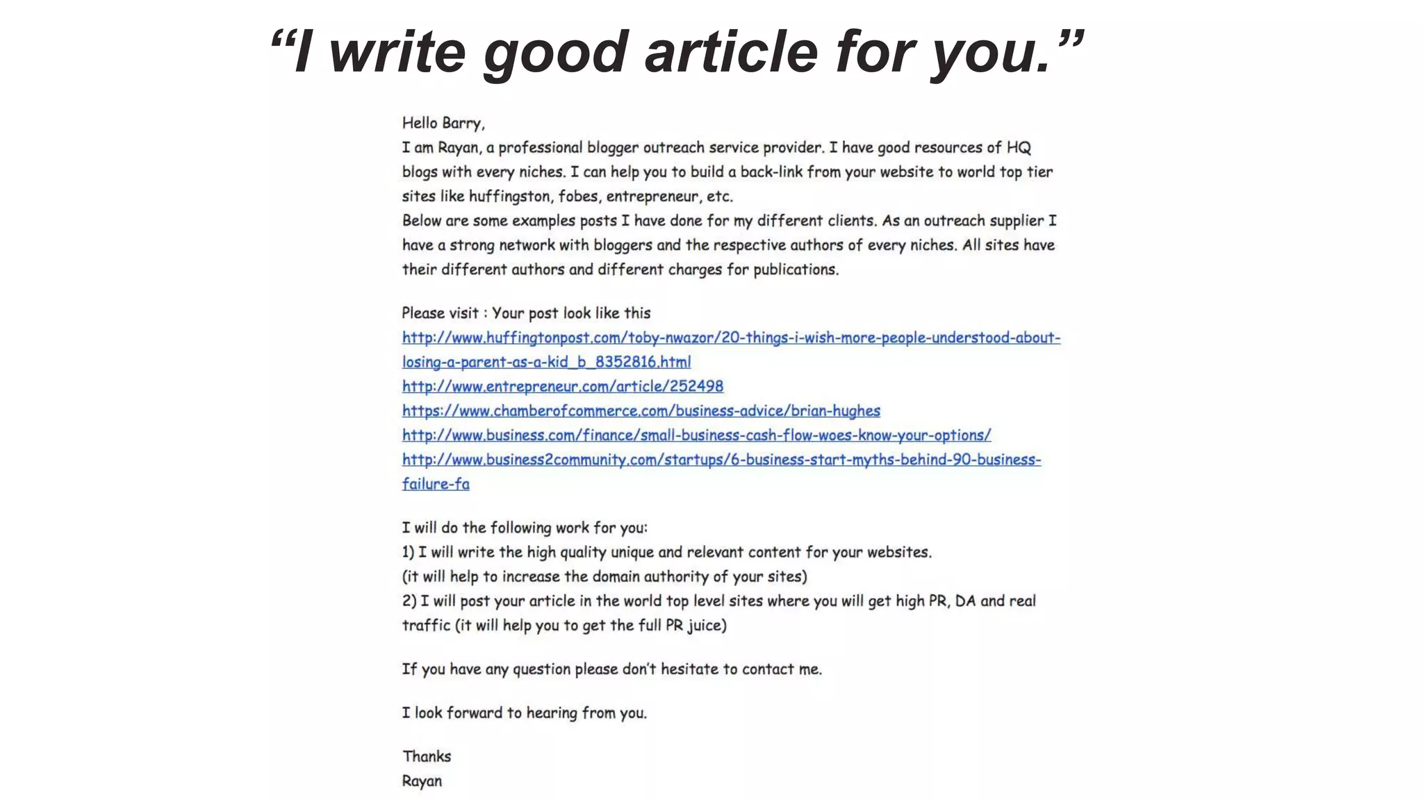 “I write good article for you.”
 