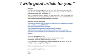 “I write good article for you.”
 