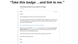 “Take this badge …and link to me.”
 