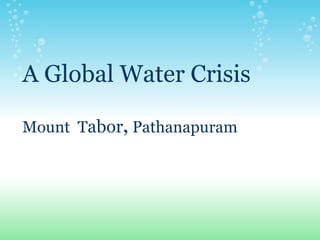 Christine Trinh
A Global Water Crisis
Mount Tabor, Pathanapuram
 