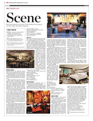 2

WWD WEDNESDAY, FEBRUARY 13, 2013

SECTION II

WWD.COM

WWDLASVEGASPREVIEW

Scene

Get your Vegas on at four of the hottest new places
on The Strip. By Fatima Rizwan
FAST FACTS
MAGIC is projected to have 80,000
delegates, which translates into
a nongaming economic impact of
approximately $102 million for the
local economy.
Gross gaming revenue for Clark
County reached $9.4 billion in 2012,
a 1.9 percent increase from 2011.
The Las Vegas Strip saw an increase
of 2.3 percent in revenues to $6.2
billion in 2012.
SOURCE: LAS VEGAS CONVENTION AND VISITORS AUTHORITY

Javier’s
MOORISH CHARM

Staying true to its authentic SoCal
roots, Javier’s spices up the Las Vegas
Strip inside ARIA Resort and Casino.
Paying homage to a rich heritage of
authentic Mexican cuisine, Javier Sosa
serves up traditional dishes using family recipes passed down for generations.
While lunchtime favorites such as
carnitas ($22), enchiladas poblanas
($20) and carne asada ($45) remain
true to their humble Orange County
roots, the 9,000-square-foot restaurant offers a dramatic ﬂair. The space,
designed by Dodd Mitchell, has a
Moorish feel, with amber lighting,
white stucco walls and a dominating
carved bar adorned with beads.
As if this weren’t enough to impress guests, Javier’s is also home
to the world’s largest piece of chain
saw art. Weighing 3,000 pounds, spanning 25 feet and carved by J. Chester
Armstrong, the mammoth piece depicts the legend of Mayan creation
and Mexican history. Using hundreds
of carved Día de los Muertos skeletons,
the artwork tells a ﬁve-part story from
the Tree of Death to the redemption in
the Tree of Life.
Javier’s mixes Moorish opulence with
Mexican tradition, and the dinner menu
is a perfect blend of the two elements. A
true seafood-lover’s paradise, the menu
includes seafood enchiladas ($27), Cabo
Azul (a Maine lobster in pasilla sauce,
$30) and Fideo del Mar (linguine pasta
with Dungeness crab, Mexican white
shrimp and wild scallops, $30). To top off
the experience, a hand-shaken Javier’s

margarita ($12) is a must.
Javier’s at ARIA Resort and Casino
3730 Las Vegas Blvd.
Tel: 866-590-3637
Hours: 11:30 a.m. to midnight
Web: arialasvegas.com/dining/
restaurants/javiers

Hyde Bellagio

LIVE IT UP

Want a break from the lavish pool parties, electric clubs and alluring casinos? Hyde Bellagio has it covered.
The 10,000-square-foot indoor/
outdoor space at Hyde Bellagio plays
host to Live Thursdays beginning at 9
p.m. every Thursday. Overlooking the
eight-acre lake, guests enjoy drinks
and live music from various artists as
the Fountains of Bellagio choreograph
a dance to a dramatic opera. Local
favorite and oneman-band Jeremy
Cornwell has entertained at Las Vegas
venues including
Studio 54, Mandalay
Bay and the Hard
Rock, but now provides an eclectic
array of tunes at the
Bellagio. “American
Idol” contestant
Mahi Crabbe is also
a regular musician
at the luxe space,
entertaining guests
with his Hawaiian
charm and acoustic guitar.
After the live music, guest DJs
begin at midnight.
Live Thursdays at Hyde
Hyde Bellagio
3600 Las Vegas Blvd. South
Tel: 702-693-8700
Hours: Thursday,
9 p.m. to midnight
Web: hydebellagio.com

RED-HOT RUSSIA

Red Square at Mandalay Bay relaunches with a Russian revamp.
Merging American favorites with
Russian inﬂuences, chefs Brian Massie
and Chris Conlon have created a menu
rich in taste and culture. While most

restaurants typically introduce an appetizer menu ﬁrst, Red Square offers a
caviar selection ranging from Special
Reserve Beluga ($189) to Smoked
Trout Roe ($22), so guests can ﬁnd the
perfect, indulgent caviar for their taste
and price point.
If the crimson-themed room with
appropriately named dishes such as
Chicken Kiev ($26) and Czar Salad
($11) are not enough to get diners in a
Russian-esque mood, the Vodka Vault
will. Chilled in a frigid zero-degree
Fahrenheit cooler, more than 11 varieties of vodka are on offer in the
Vault, including Russian classics like
Stolichnaya ($12), Imperia ($12) and
Beluga Noble Russian ($12). As if
the choice of vodkas was not enough,
guests can get the full Vodka Vault experience by donning a Russian fur or
authentic Russian military coat and
cap while sipping in
the vault, for $100.
If the theme of Red
Nobu Hotel
Square isn’t obvious
from the headless statue of Vladimir Lenin
(complete with faux
bird droppings), the
cocktail menu makes
it clear. Created by
master mixologists,
Siberian Night ($14),
Red Scare ($17) and
the Moscow Mule
($17) get anyone into a
Russian state of mind.
Red Square
The Mandalay Bay
Resort and Casino
3950 Las Vegas Blvd.
South
Tel: 702-693-8300
Hours: Sunday to Thursday, 4:30
p.m. to 10:00 p.m.; Friday &
Saturday, 4:30 p.m. to midnight
Web: mandalaybay.com/
dining/red-square

NOBU BY NIGHT

Red Square

What’s better than Nobu
sushi? Nobu sushi in bed.
Caesars Palace not only
features the famous sushi
restaurant and lounge but the
Nobu Hotel as well.
With 181 rooms, 16 suites
and a penthouse at the Las
Vegas staple, the world’s ﬁrst
Nobu Hotel is a boutique
hotel with luxury amenities
and perks within Caesars.
Guests have access to all that
its encompassing hotel has to
offer; VIP treatment includes
complimentary access to

PURE nightclub, ﬁtness centers, valet,
priority dining at Nobu restaurant,
and an exquisitely crafted in-room
dining menu. Chef and restaurateur
Nobu Matsuhisa is not alone in his
restaurant-hotel merger — Robert De
Niro, co-owner of Nobu Hospitality,
joins him in the venture.
Staying true to Nobu’s signature
Japanese elegance, the accommodations feature natural materials,
artwork by Japanese artists, black
Umi-tiled showers and neutral tones.
Designed by architect David Rockwell,
the Zen feel of the boutique hotel runs
true, from the cherry-blossom-patterned hallway carpets to the chilled
sake waiting for guests inside their
tranquil rooms.
Rooms include standard Nobu
Deluxe ($249 per night), Hakone suite
(features Jacuzzi, $719 per night), and

Sake suite (features media room, pool
table, and bar space, $919 per night).
As guests slip from their relaxing
oasis and head out for a night on the
town, they don’t need to travel far. The
always-stylish Nobu restaurant and
lounge spans 9,500 square feet at the
base of the Nobu tower, with 327 seats.
Sticking true to its famous menu, dishes include squid pasta with light garlic ($24), seafood toban yaki ($38), chef
sushi dinner ($75) and a multicourse
menu by Chef Matsuhisa ($150-$200).
Nobu Hotel, Restaurant, and Lounge
Centurion Tower Caesars Palace
3570 Las Vegas Blvd. South
Tel: 866-227-5938 (Hotel); 866-733-5827
(Restaurant and Lounge)
Hours: Dining room: Sunday to
Thursday: 5-11 p.m.; Friday and
Saturday, 5 p.m.-midnight;
Lounge: Sunday to Thursday, 5 p.m.1 a.m., Friday and Saturday, 5 p.m.2 a.m.
Web: caesarspalace.com/restaurants/
nobu

 