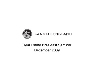 Real Estate Breakfast Seminar
       December 2009
 