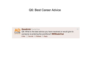 Q6: Best Career Advice 