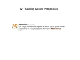 Q1: Gaining Career Perspective  