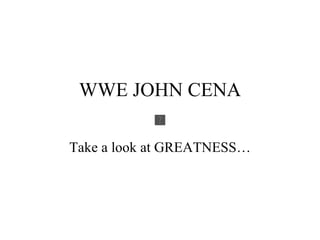 WWE JOHN CENA Take a look at GREATNESS…