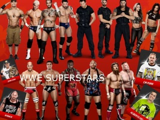 WWE SUPERSTARS
 