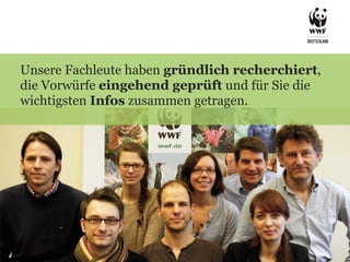Unsere Fachleute haben gründlich recherchiert,
die Vorwürfe eingehend geprüft und für Sie die
wichtigsten Infos zusammen getragen.
 