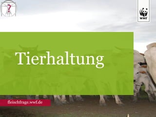 Tierhaltung fleischfrage.wwf.de 