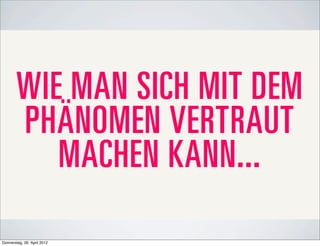 Donnerstag, 26. April 2012
 