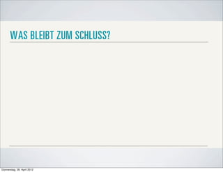 Donnerstag, 26. April 2012
 