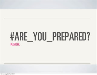 Donnerstag, 26. April 2012
 