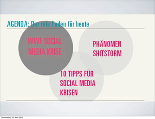 WWF SOCIAL
                             MEDIA KRISE




Donnerstag, 26. April 2012
 