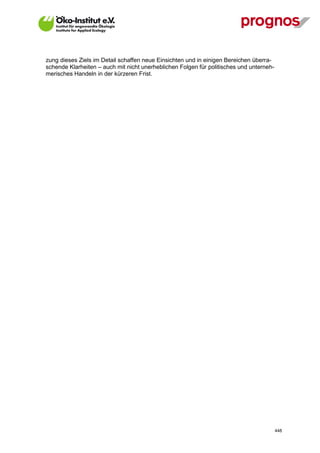 zung dieses Ziels im Detail schaffen neue Einsichten und in einigen Bereichen überra-
schende Klarheiten – auch mit nicht unerheblichen Folgen für politisches und unterneh-
merisches Handeln in der kürzeren Frist.




V13_091014                                                                               448
 